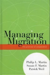 Managing Migration The Promise of Cooperation by Susan Martin and 