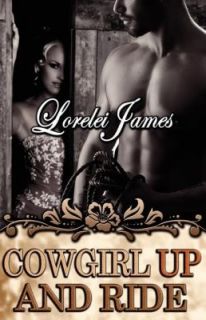 Cowgirl up and Ride Bk. 3 by Lorelei James 2009, Paperback