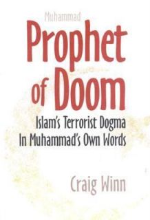  Dogma in Muhammads Own Words by Craig Winn 2004, Hardcover