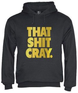 THAT SH*T CRAY Hoodie kanye west jay z funny crazy ball hip hop ymcmb 