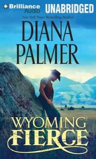 Wyoming Fierce by Diana Palmer 2012, CD, Unabridged