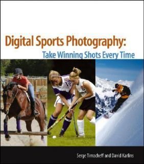 Digital Sports Photography Take Winning Shots Every Time by Serge 