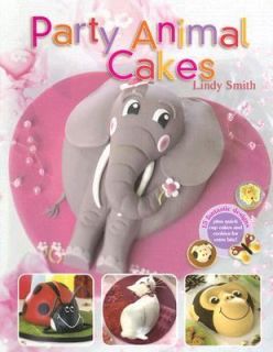 Party Animal Cakes 15 Fantastic Designs by Lindy Smith 2006, Paperback 