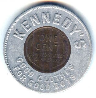 C3224 KENNEDYS GOOD CLOTHES ENCASED CENT, likely BOSTON, MA.