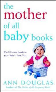 The Mother of All Baby Books by Ann Douglas 2002, Paperback