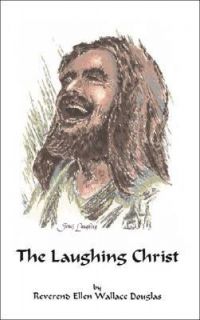 The Laughing Christ by Ellen Wallace Douglas 2003, Paperback