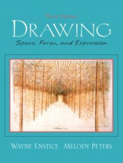 Drawing Space, Form, and Expression by Melody Peters and Wayne Enstice 