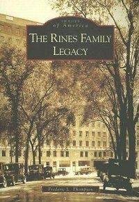 The Rines Family Legacy NEW by Frederic L. Thompson