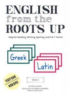 English from the Roots Up Help for Reading, Writing, Spelling and S. A 