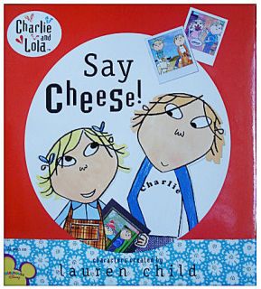 Charlie and Lola Book  Say Cheese New by Lauren Child