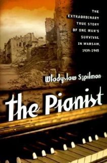 The Pianist The Extraordinary True Story of One Mans Survival in 