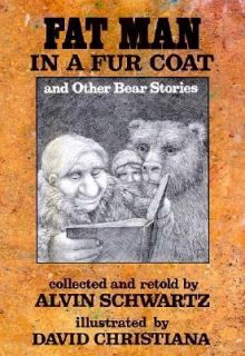 Fat Man in a Fur Coat And Other Bear Stories by Alvin Schwartz 1984 