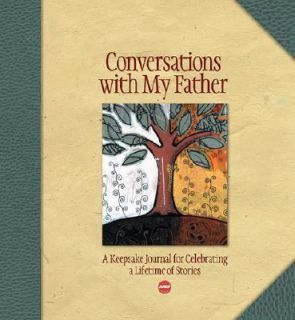 Conversations with My Father A Keepsake Journal for Celebrating a 