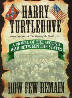 How Few Remain Bk. 2 by Harry Turtledove 1997, Hardcover
