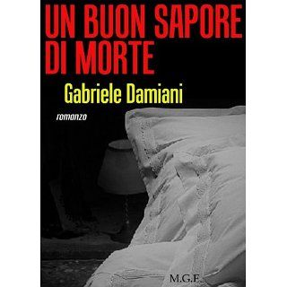 Un buon sapore di morte (Italian Edition): Gabriele Damiani, Meligrana 