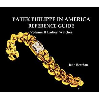 Patek Philippe in America Reference Guide Volume 2 Ladies Watches by 