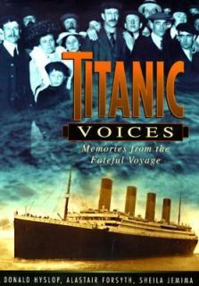 Titanic Voices Memories from the Fateful Voyage 1997, Hardcover