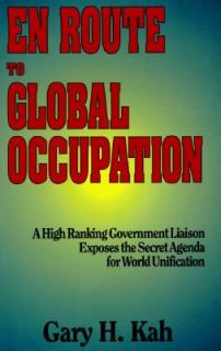 En Route to Global Occupation by Gary H. Kah 1991, Paperback