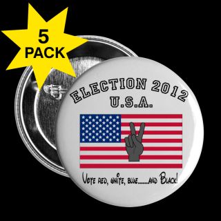 Election 2012: Vote red, white, blueand Black! Buttons