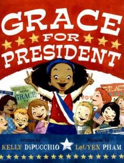 Grace for President by Kelly DiPucchio 2008, Hardcover, Revised