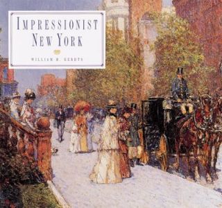 Impressionist New York by William H. Gerdts 1996, Hardcover