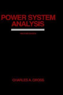 Power System Analysis by Charles A. Gross 1986, Hardcover, Revised 