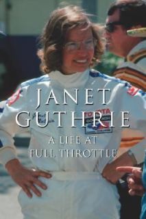 Janet Guthrie A Life at Full Throttle by Janet Guthrie 2005, Hardcover 
