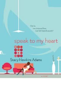   to My Heart A Novel by Stacy Hawkins Adams 2004, Paperback