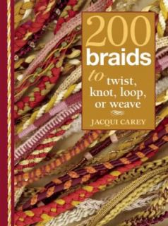   to Twist, Knot, Loop, or Weave by Jacqui Carey 2007, Hardcover