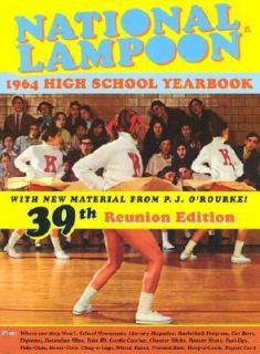 National Lampoons 1964 High School Yearbook Reunion Edition by P. J 
