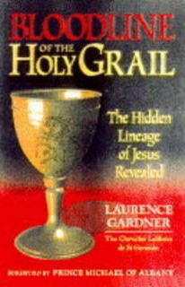 The Bloodline of the Holy Grail The Hidden Lineage of Jesus Revealed 