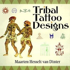 Tribal Tattoo Designs by Maarteen Hesselt van Dinter 2000, Paperback 