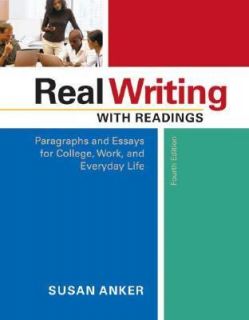 Real Writing with Readings Paragraphs and Essays for College, Work 