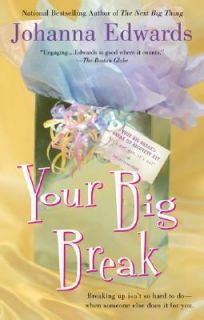 Your Big Break by Johanna Edwards 2006, Paperback