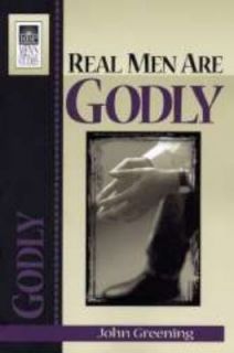 Real Men Are Godly by John Greening 2000, Paperback