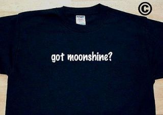 got moonshine? DRINK ALCOHOL FUNNY T SHIRT TEE