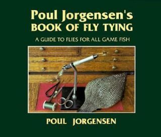 Poul Jorgensens Book of Fly Tying A Guide to Flies for All Game Fish 