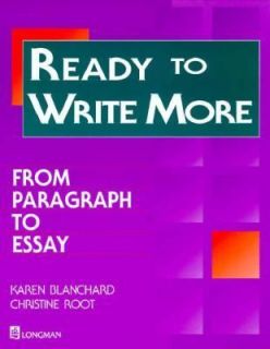 Ready to Write More From Paragraph to Essay by Karen L. Blanchard and 