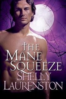 The Mane Squeeze by Shelly Laurenston 2009, Paperback