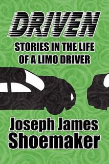   Life of a Limo Driver by Joseph James Shoemaker 2010, Paperback