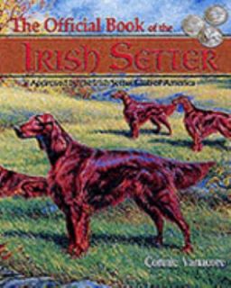 The Offical Book of the Irish Setter by Connie Vanacore 2001 