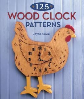 125 Wood Clock Patterns by Joyce Novak 2005, Paperback, Revised