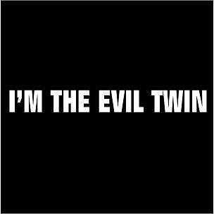 Funny SS/LS T Shirts Adult Attitude Im The Evil Twin