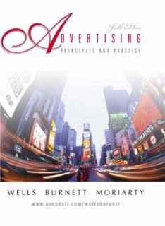 Advertising Principles and Practice by William Wells, John Burnett and 