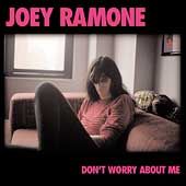 Dont Worry About Me by Joey Ramone CD, Feb 2002, Sanctuary USA