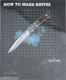   How To Make Knives By Richard W. Barney & Robert W. Loveless New BK24