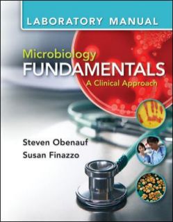 Lab Manual for Microbiology Fundamentals A Clinical Approach by Steve 
