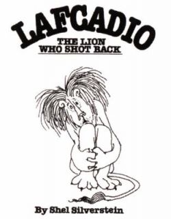 Lafcadio, the Lion Who Shot Back by Shel Silverstein 1963, Hardcover 