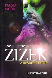 Zizek A Readers Guide by Kelsey Wood 2012, Paperback