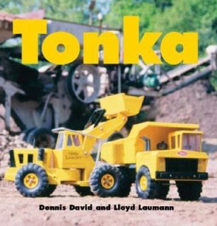 Tonka by Lloyd Laumann and Dennis David 2004, Hardcover, Revised 